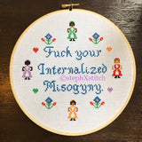 Fuck Your Internalized Misogyny - PDF Feminist Cross Stitch Pattern