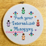 Fuck Your Internalized Misogyny - PDF Feminist Cross Stitch Pattern