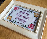 Sorry I'm Not Sorry - PDF Cross Stitch Pattern
